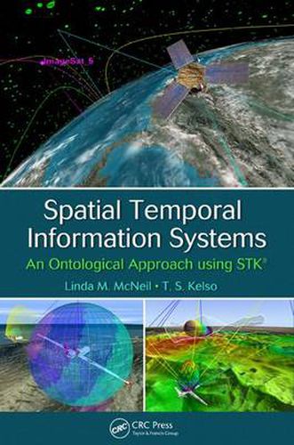 Cover image for Spatial Temporal Information Systems: An Ontological Approach using STK (R)