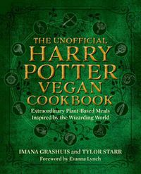 Cover image for The Unofficial Harry Potter Vegan Cookbook: Extraordinary Plant-Based Meals Inspired by the Wizarding World