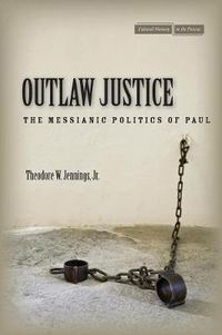 Cover image for Outlaw Justice: The Messianic Politics of Paul