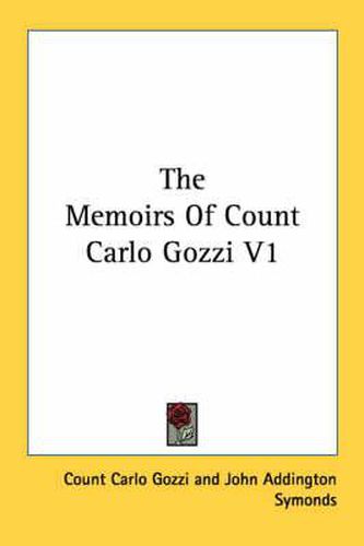 Cover image for The Memoirs of Count Carlo Gozzi V1