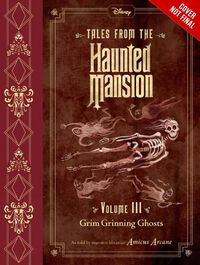 Cover image for Tales From The Haunted Mansion, Volume Iii: Grim Grinning Ghosts