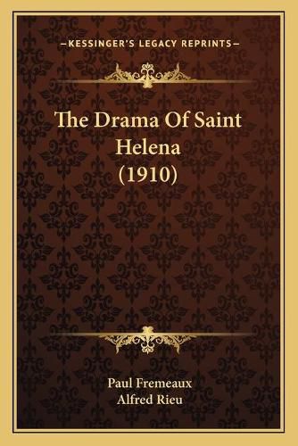 Cover image for The Drama of Saint Helena (1910)