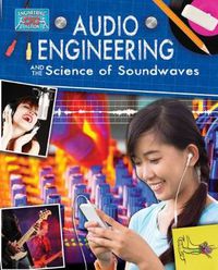 Cover image for Audio Engineering and the Science of Soundwaves