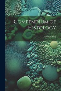 Cover image for Compendium of Histology