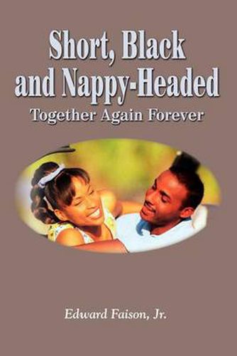 Cover image for Short, Black and Nappy-headed: Together Again Forever