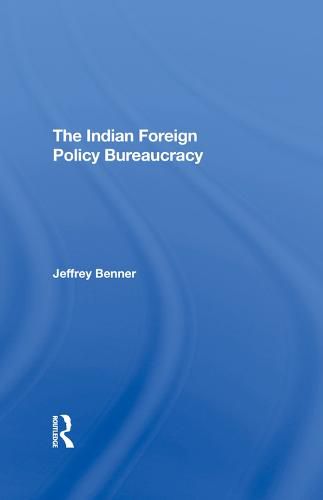 Cover image for The Indian Foreign Policy Bureaucracy