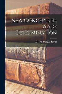 Cover image for New Concepts in Wage Determination