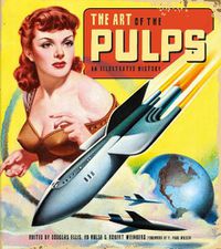 Cover image for The Art of the Pulps: An Illustrated History
