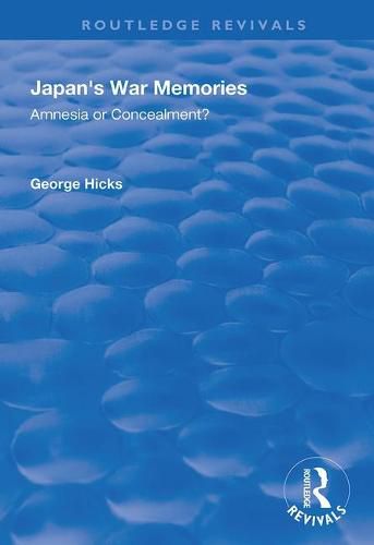 Japan's War Memories: Amnesia or Concealment?