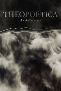 Cover image for Theopoetica: An Anthology