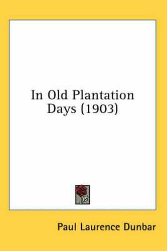 Cover image for In Old Plantation Days (1903)