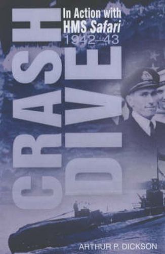 Cover image for Crash Dive: In Action with HMS Safari, 1942-43