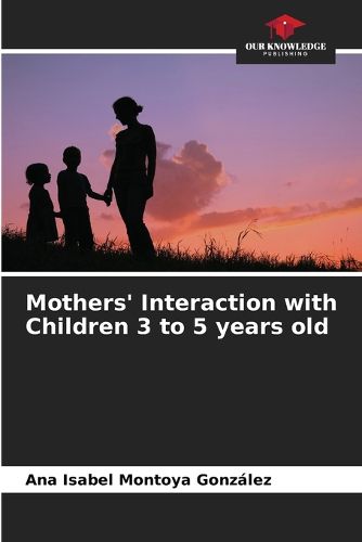 Cover image for Mothers' Interaction with Children 3 to 5 years old