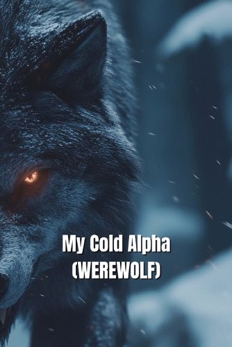 Cover image for My Cold Alpha (WEREWOLF)