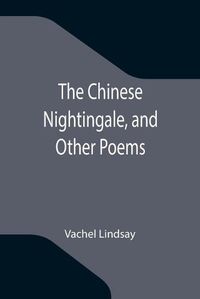 Cover image for The Chinese Nightingale, and Other Poems