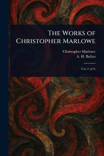 Cover image for The Works of Christopher Marlowe