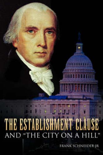 Cover image for The Establishment Clause and ''The City on a Hill