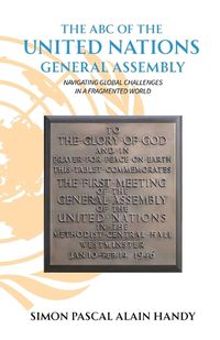 Cover image for The ABC of the United Nations General Assembly, Navigating Global Challenges in a Fragmented World