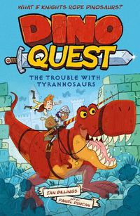 Cover image for Dino Quest: The Trouble with Tyrannosaurs