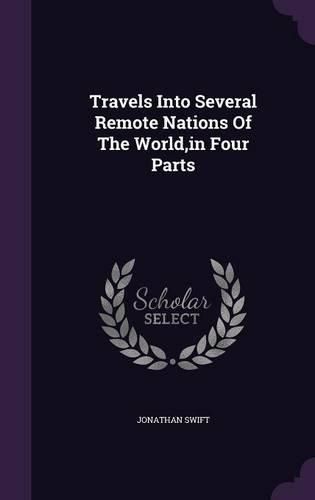Cover image for Travels Into Several Remote Nations of the World, in Four Parts
