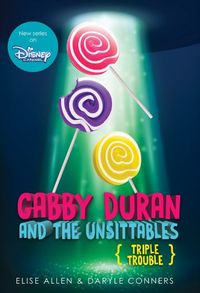 Cover image for Gabby Duran And The Unsittables: Book 4 Triple Trouble