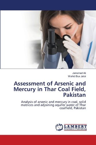 Cover image for Assessment of Arsenic and Mercury in Thar Coal Field, Pakistan