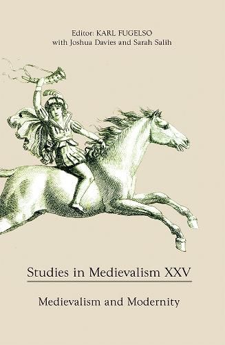 Studies in Medievalism XXV: Medievalism and Modernity