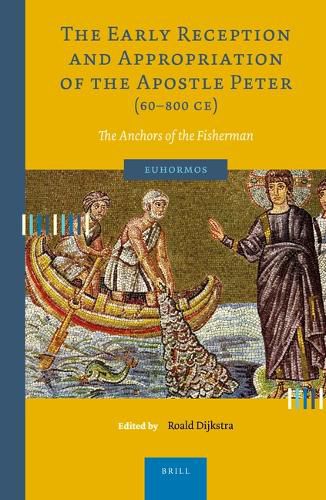 Cover image for The Early Reception and Appropriation of the Apostle Peter (60-800 CE): The Anchors of the Fisherman