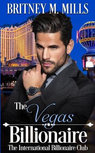 Cover image for The Vegas Billionaire: A Best Friend's Brother Romance