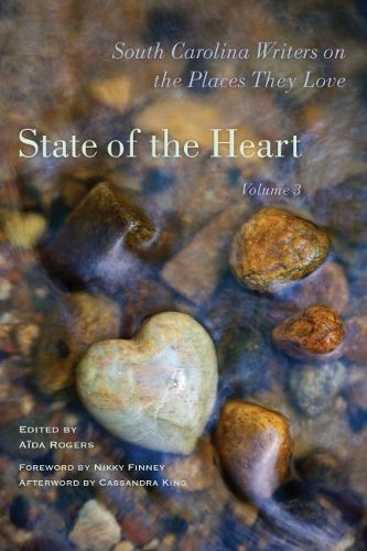 Cover image for State of the Heart: South Carolina Writers on the Places They Love, Volume 3