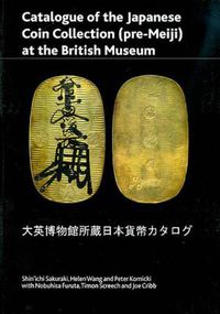 Cover image for Catalogue of the Japanese Coin Collection in the British Museum: With Special Reference to Kutsuki Masatsuna