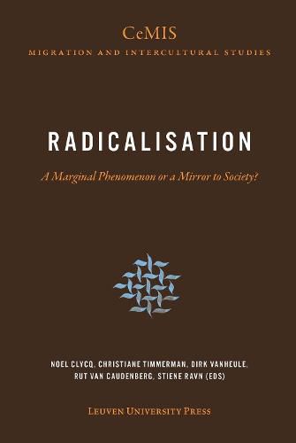 Cover image for Radicalisation: A Marginal Phenomenon or a Mirror to Society?