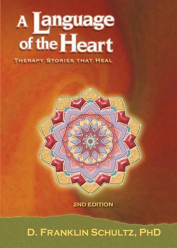 Cover image for A Language of the Heart: Therapy Stories That Heal