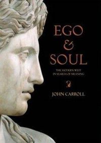 Cover image for Ego & Soul: The Modern West in Search of Meaning