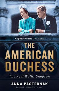 Cover image for The American Duchess: The Real Wallis Simpson