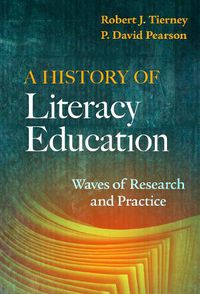 Cover image for A History of Literacy Education: Waves of Research and Practice