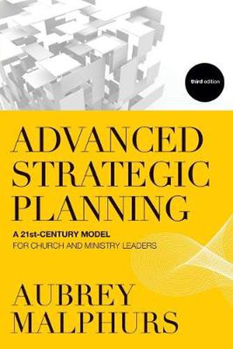 Cover image for Advanced Strategic Planning - A 21st-Century Model for Church and Ministry Leaders