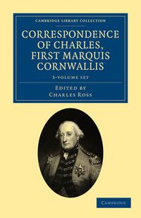 Cover image for Correspondence of Charles, First Marquis Cornwallis 3 Volume Set