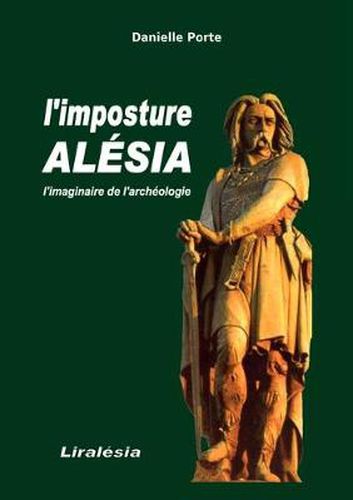 Cover image for l'IMPOSTURE ALESIA: l'Imaginaire de l'archeologie
