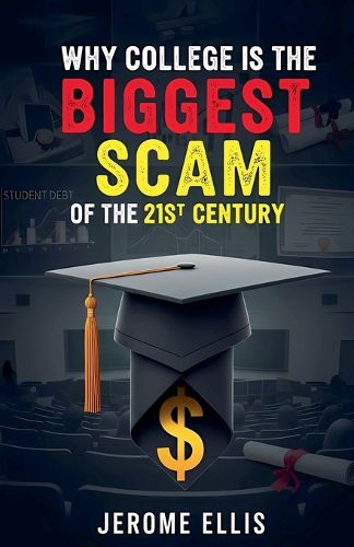 Cover image for Why College is the Biggest Scam of the 21st Century