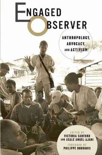 Cover image for Engaged Observer: Anthropology, Advocacy, and Activism