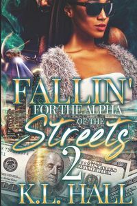 Cover image for Fallin' for the Alpha of the Streets 2