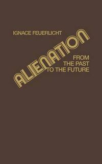 Cover image for Alienation: From the Past to the Future