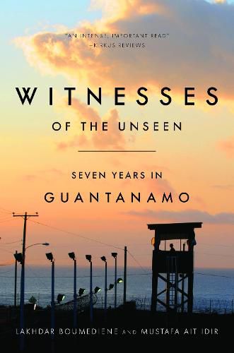 Cover image for Witnesses of the Unseen: Seven Years in Guantanamo