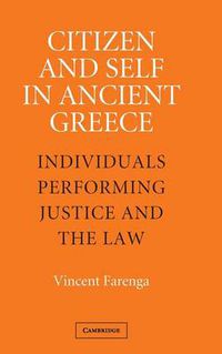 Cover image for Citizen and Self in Ancient Greece: Individuals Performing Justice and the Law