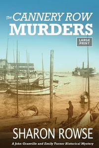 Cover image for The Cannery Row Murders: A John Granville & Emily Turner Historical Mystery