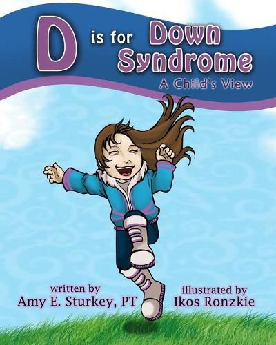 Cover image for D is for Down Syndrome: A Child's View