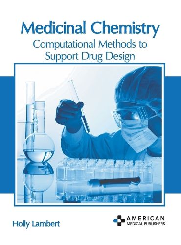 Cover image for Medicinal Chemistry: Computational Methods to Support Drug Design