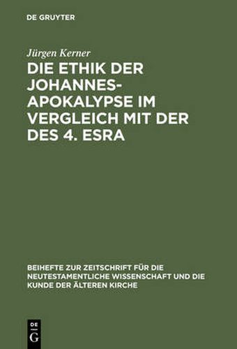 Cover image for Die Ethik der Johannes-Apokalypse im Vergleich mit der des 4. Esra