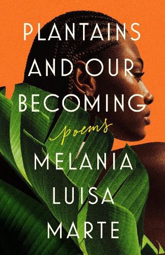 Plantains and Our Becoming, Melania Luisa Marte (9780593471340 ...